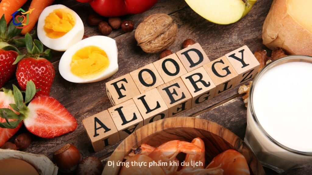 Dị ứng thực phẩm khi du lịch