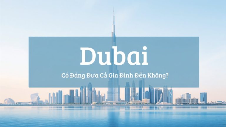 Đường chân trời Dubai với tòa nhà Burj Khalifa nhìn từ vịnh nước, minh họa cho bài viết du lịch Dubai cùng gia đình