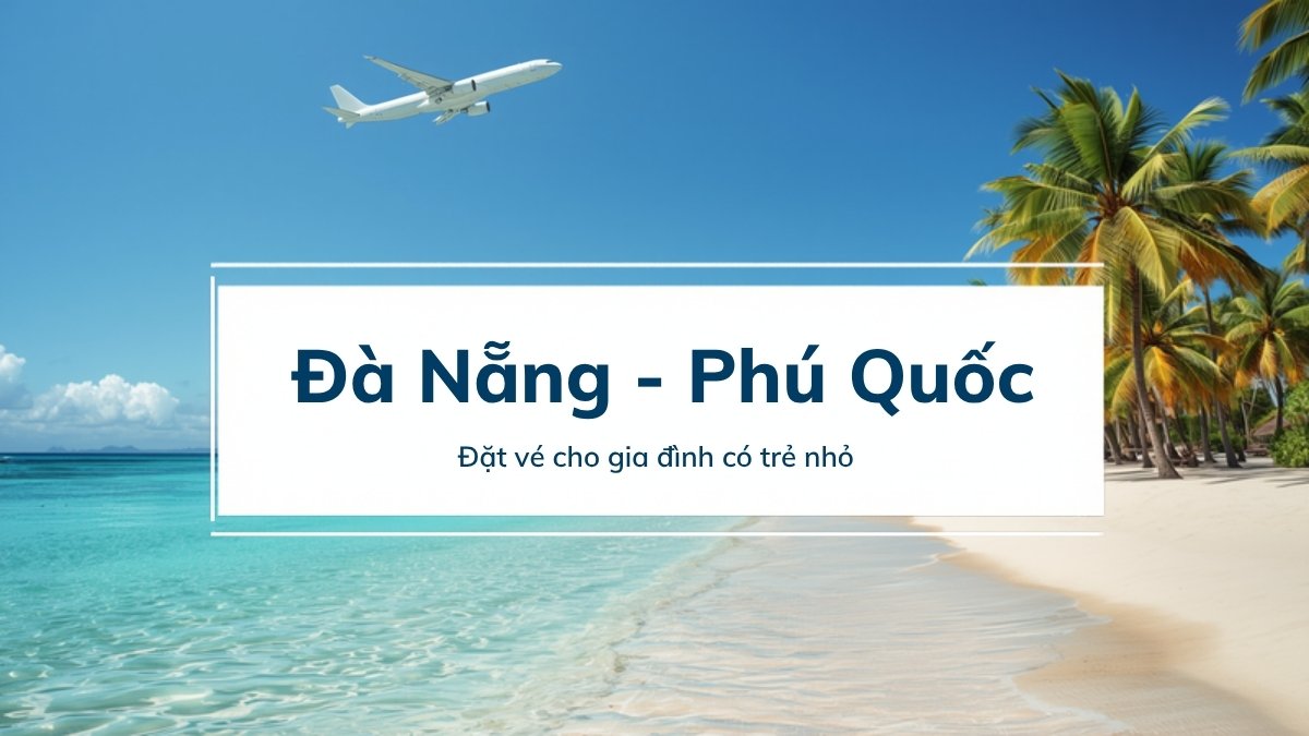 Máy bay trắng bay trên bãi biển Phú Quốc cát trắng, nước xanh ngọc – minh họa bài kinh nghiệm đặt vé Đà Nẵng – Phú Quốc cho gia đình có trẻ nhỏ