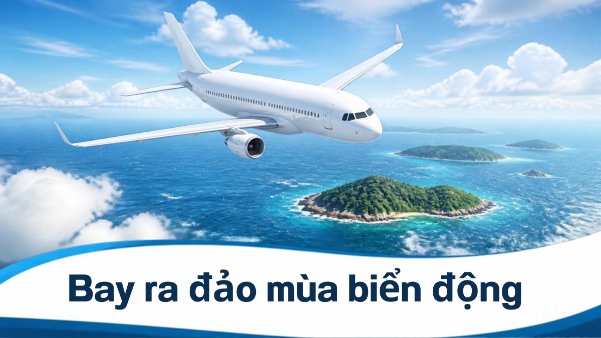 Máy bay bay trên vùng biển có đảo nhỏ, minh họa bay ra đảo mùa biển động dễ bị hoãn, hủy chuyến